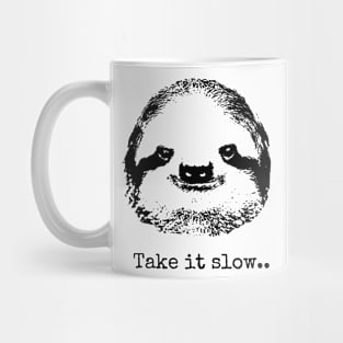 Take it slow.... Mug